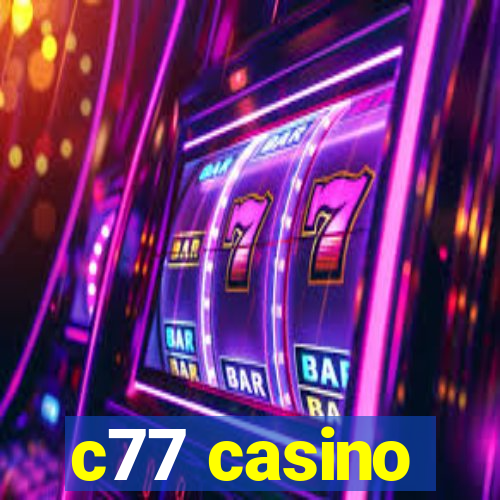 c77 casino